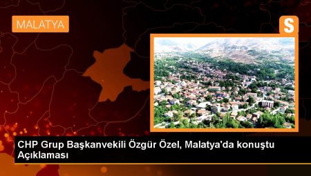 CHP Küme Başkanvekili Özgür Özel, Malatya’da konuştu Açıklaması
