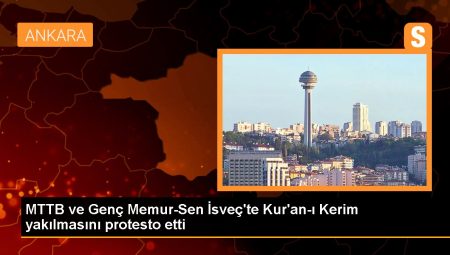 MTTB ve Genç Memur-Sen İsveç’te Kur’an-ı Kerim yakılmasını protesto etti