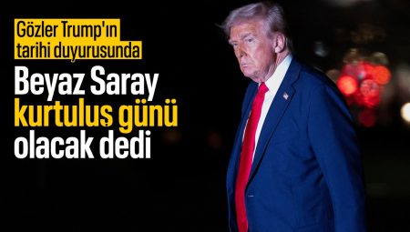 Beyaz Saray’dan ‘kurtuluş günü’ açıklaması: Trump duyuracak