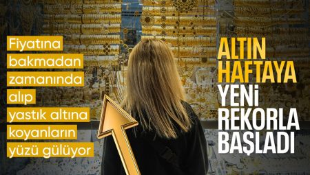 Piyasalarda son durum: Altın haftaya rekorla başladı